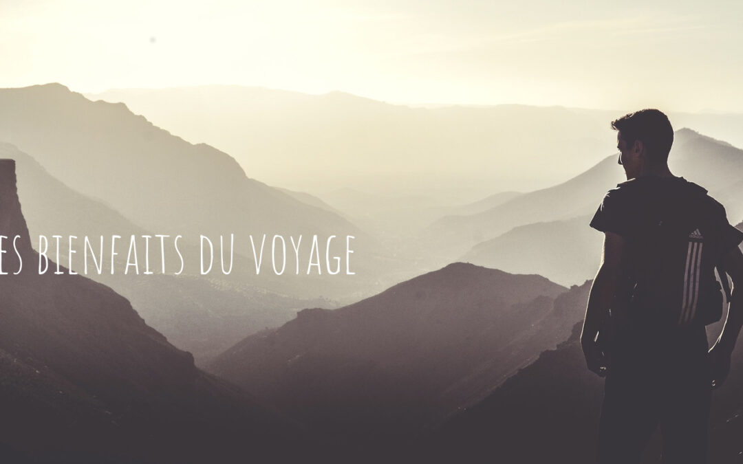 Les bienfaits du voyage